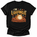 I'm Loafing It T‑Shirt