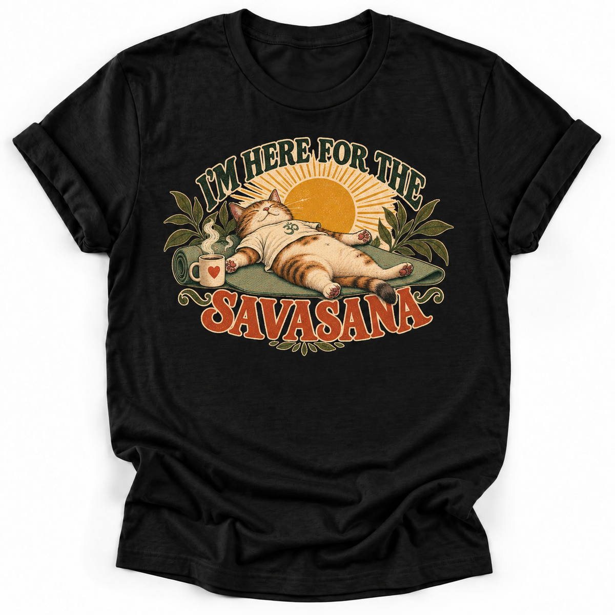 I'm Here For The Savasana T‑Shirt