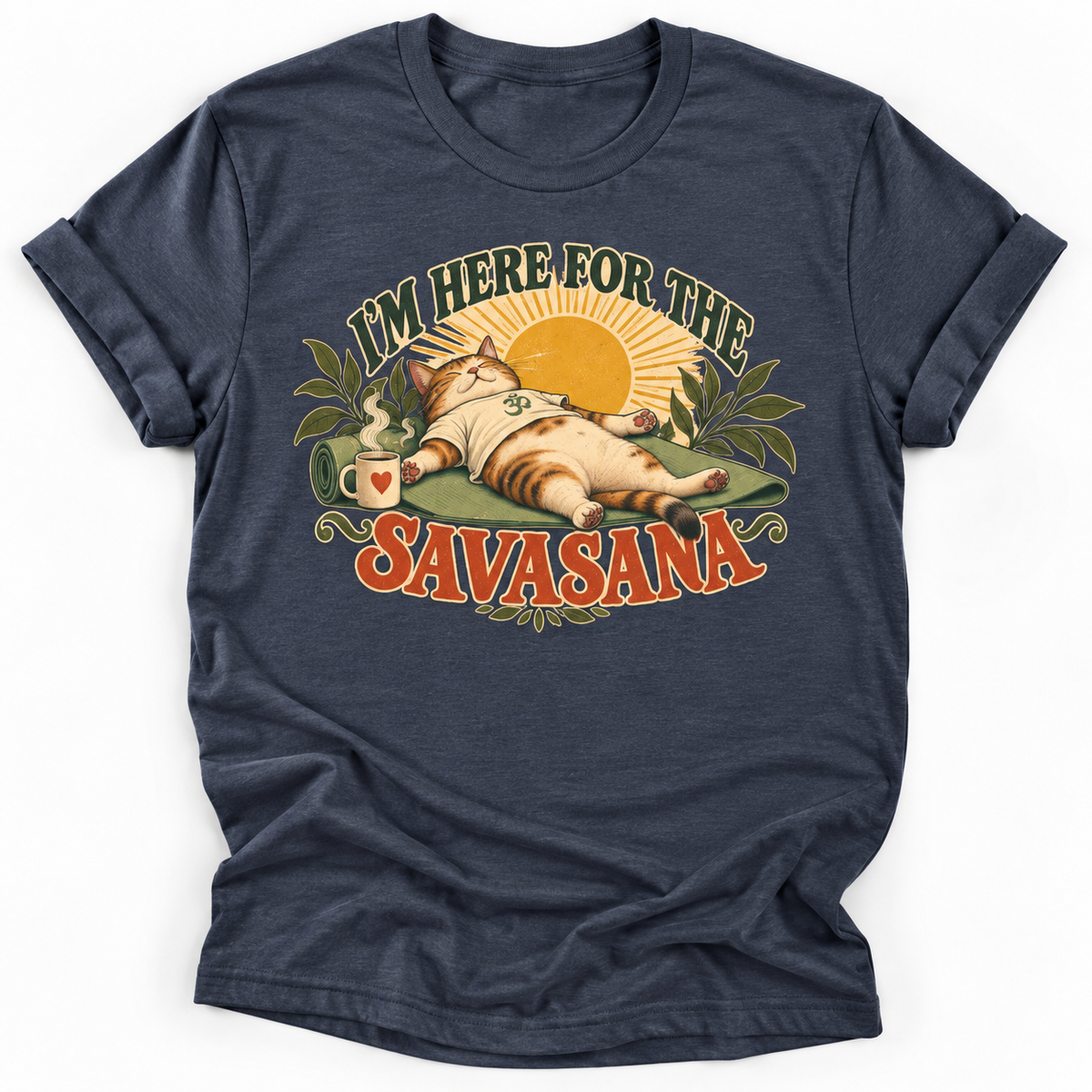 I'm Here For The Savasana T‑Shirt